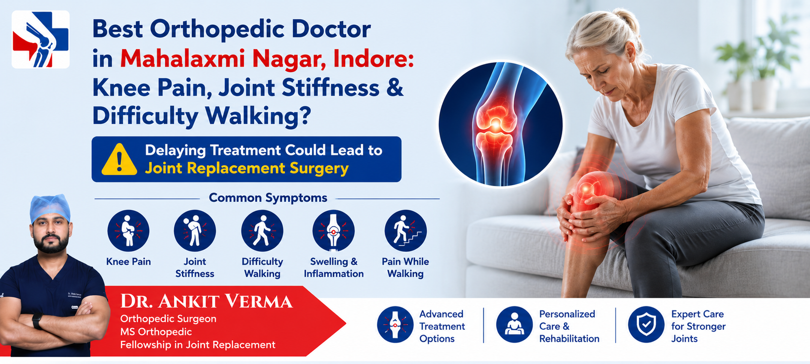 Best Orthopedic Doctor in Mahalaxmi Nagar, Indore: Knee Pain, Joint Stiffness & Difficulty Walking? Delaying Treatment Could Lead to Joint Replacement Surgery